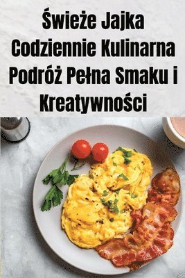 bokomslag ?wie?e Jajka Codziennie Kulinarna Podró? Pelna Smaku i Kreatywno?ci