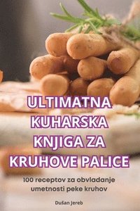 bokomslag Ultimatna Kuharska Knjiga Za Kruhove Palice