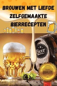 bokomslag Brouwen Met Liefde Zelfgemaakte Bierrecepten