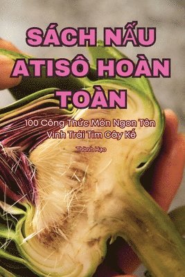 bokomslag Sách N&#7844;u Atisô Hoàn Toàn