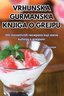 bokomslag Vrhunska Gurmanska Knjiga O Grejpu