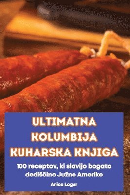 bokomslag Ultimatna Kolumbija Kuharska Knjiga