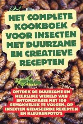 bokomslag Het Complete Kookboek voor Insecten met Duurzame en Creatieve Recepten