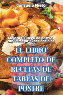 Consuelo Nieto - Libro Completo de Recetas de Tablas de Postre, Häftad