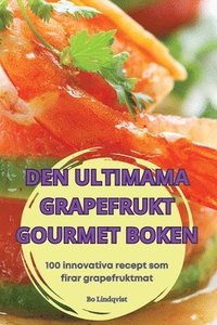 bokomslag Den Ultimama Grapefrukt Gourmet Boken