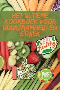 bokomslag Het Ultieme Kookboek Voor Duurzaamheid En Ethiek