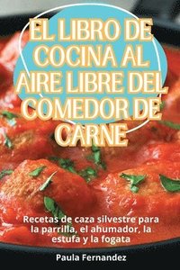 bokomslag El Libro de Cocina Al Aire Libre del Comedor de Carne