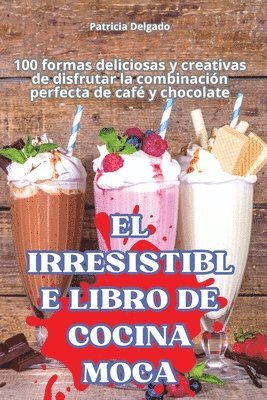 bokomslag El Irresistible Libro de Cocina Moca