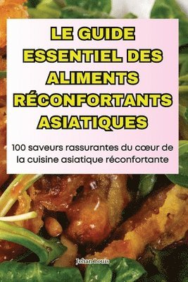 bokomslag Le Guide Essentiel Des Aliments Rconfortants Asiatiques