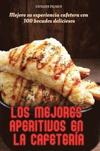 bokomslag Los Mejores Aperitivos En La Cafetera