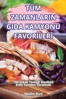 bokomslag Tm Zamanlarin Gida Kamyonu Favor&#304;ler&#304;