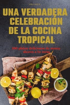 Jordi Garcia - Verdadera Celebración de la Cocina Tropical, Häftad