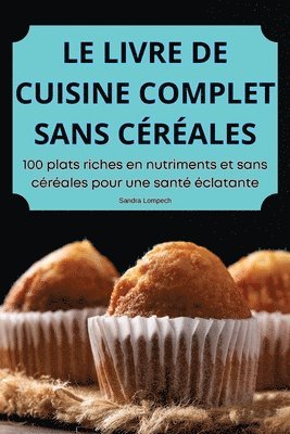 bokomslag Le Livre de Cuisine Complet Sans Céréales