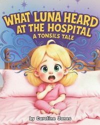 bokomslag What Luna Heard at the Hospital