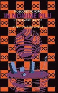 bokomslag In Nomine Pilu 2: La Tela delle Tre Sorelle: (Toghe, escort, cocaina)