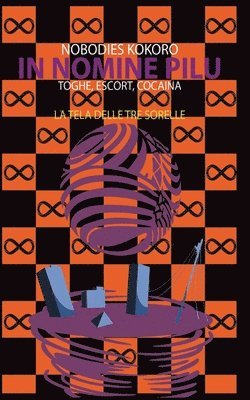 bokomslag In Nomine Pilu 2: La Tela delle Tre Sorelle: (Toghe, escort, cocaina)