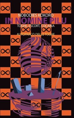 bokomslag In Nomine Pilu 7: Autoparco delle Toghe: (Toghe, Escort, Cocaina)