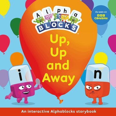 Alphablocks - Up, Up and Away: An Interactive Alphablocks Storybook, Häftad