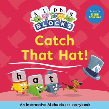 Alphablocks - Catch That Hat!: An Interactive Alphablocks Storybook, Häftad