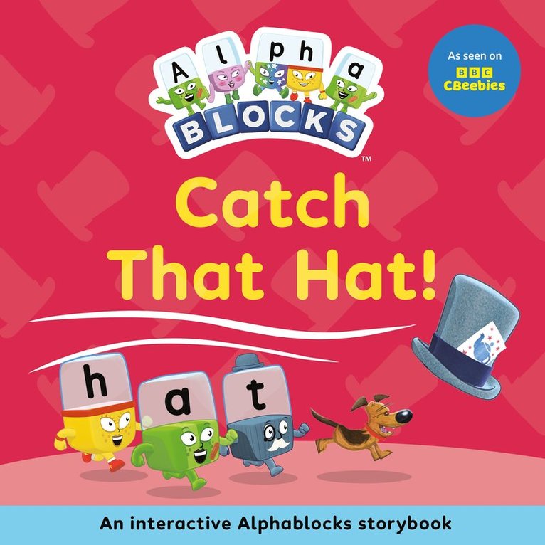 Alphablocks - Catch That Hat!: An Interactive Alphablocks Storybook, Häftad