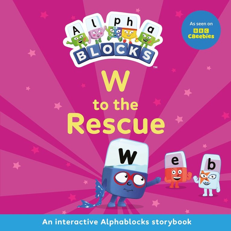 Alphablocks - W to the Rescue: An Interactive Alphablocks Storybook, Häftad