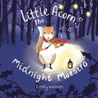 bokomslag Little Acorn The Midnight Maestro