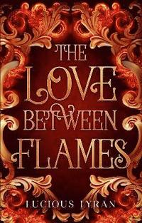 bokomslag LOVE BETWEEN FLAMES