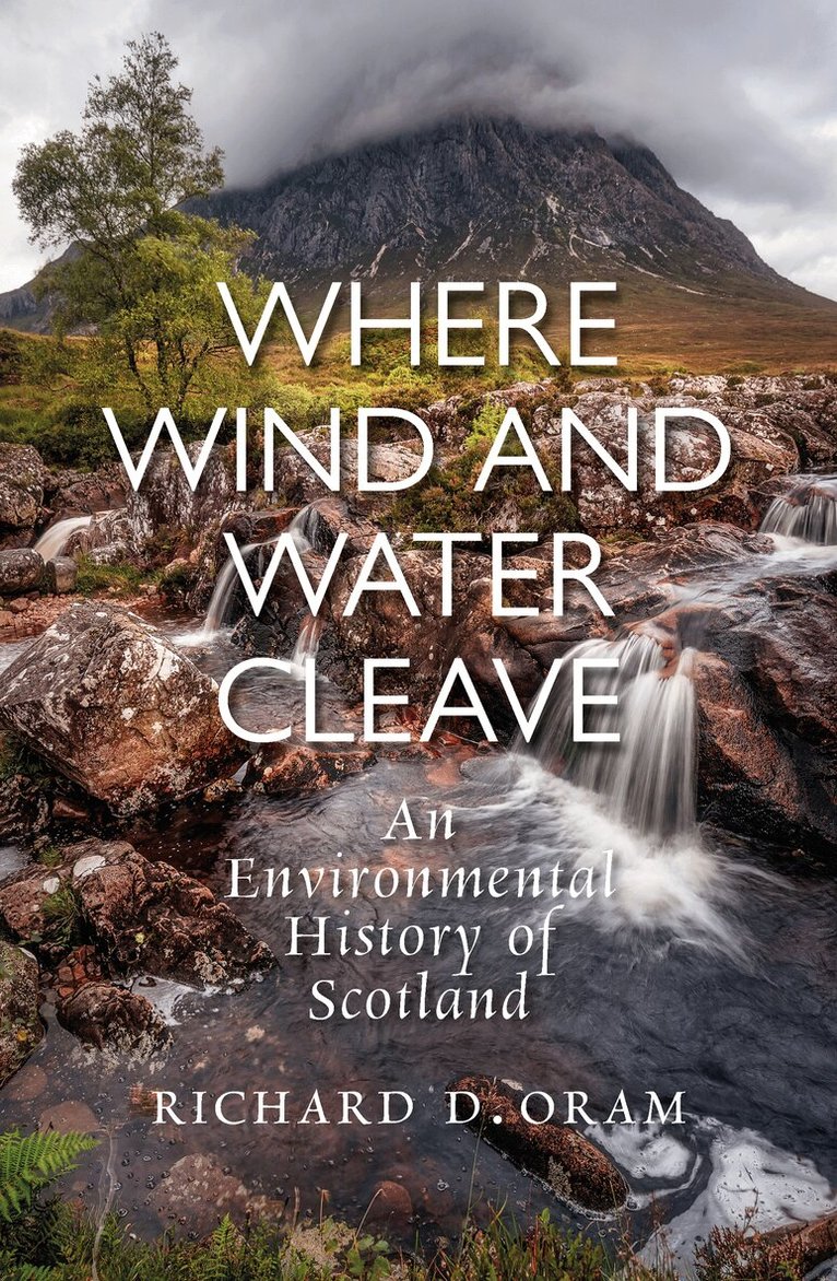 Richard D. Oram - Where Wind and Water Cleave, Inbunden