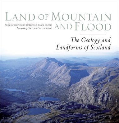 Alan McKirdy, John Gordon, Roger Crofts - Land of Mountain and Flood, Inbunden