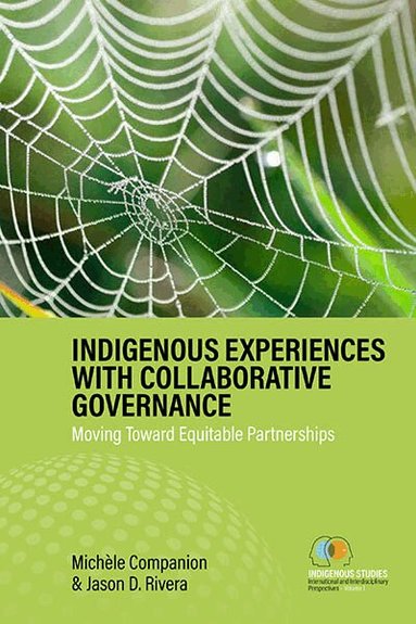 Michèle Companion, Jason D. Rivera - Indigenous Experiences with Collaborative Governance, Inbunden