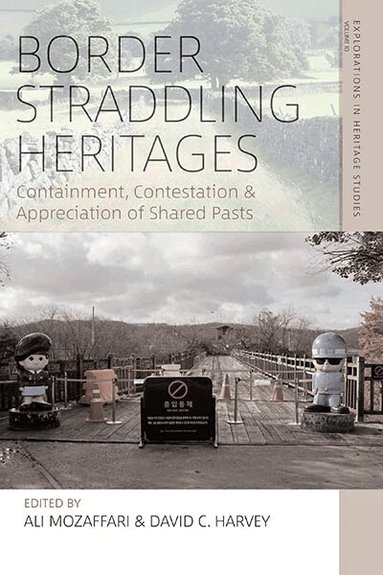 Ali Mozaffari, David C. Harvey - Border Straddling Heritages, Inbunden