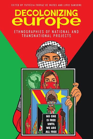 Patrícia Ferraz de Matos, Livio Sansone - Decolonizing Europe, Inbunden