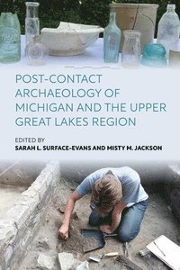 bokomslag Post-Contact Archaeology of Michigan and the Upper Great Lakes Region