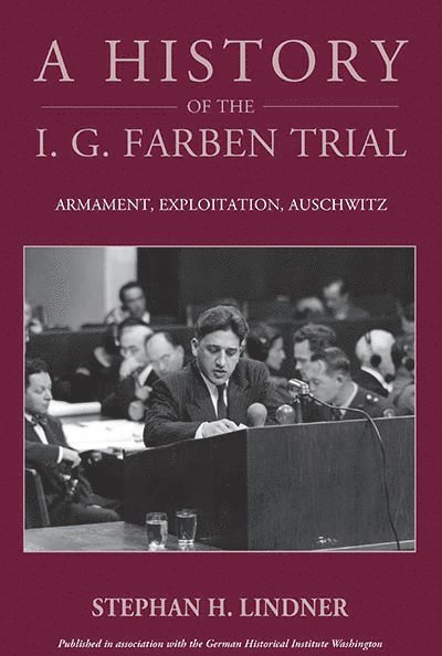 Stephan H. Lindner - History of the I.G. Farben Trial, Inbunden