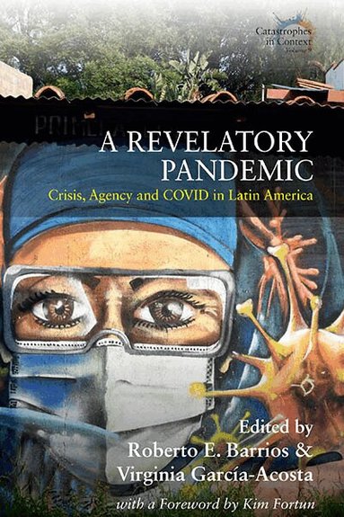 Roberto E. Barrios, Virginia García-Acosta - Revelatory Pandemic, Inbunden