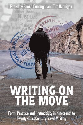 Samia Ounoughi, Tim Hannigan - Writing on the Move, Inbunden