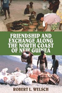 bokomslag Friendship and Exchange Along the North Coast of New Guinea