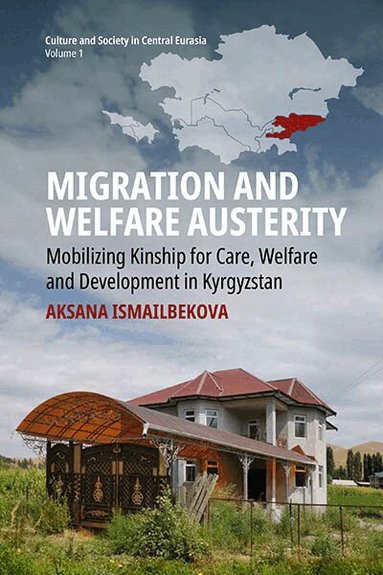 Aksana Ismailbekova - Migration and Welfare Austerity, Inbunden