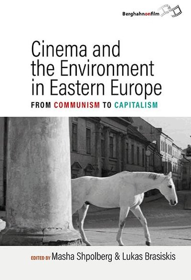 Masha Shpolberg, Lukas Brasiskis - Cinema and the Environment in Eastern Europe, Häftad