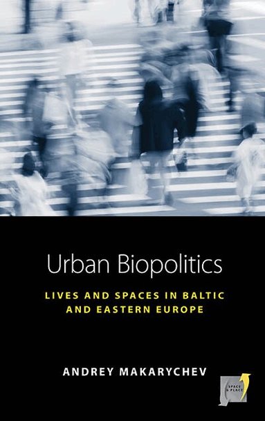 Andrey Makarychev - Urban Biopolitics, Inbunden