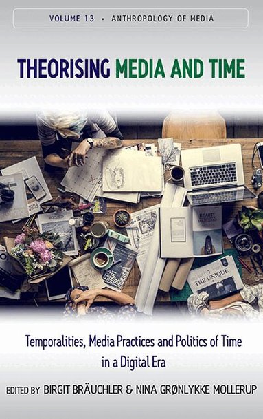 Birgit Bräuchler, Nina Grønlykke Mollerup - Theorising Media and Time, Inbunden