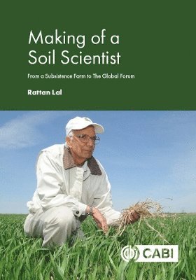 Rattan Lal, USA) Lal, Dr Rattan (Ohio State University - Making of a Soil Scientist, Inbunden