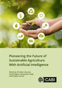 bokomslag Pioneering the Future of Sustainable Agriculture With Artificial Intelligence