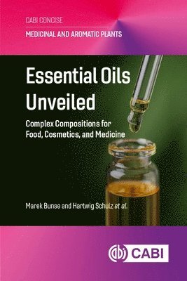 Marek Bunse, Hartwig Schulz, Cäcilia Brendieck-Worm, Rolf Daniels, Sandra Graf-Schiller, Jörg Heilmann, Dietmar R Kammerer, Matthias F Melzig, Gertrud E Morlock, Constanze Stiefel, Florian C Stintzing, Michael Wink, Eliane Zimmermann - Essential Oils Unveiled, Häftad