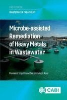 Manikant Tripathi, Sukhminderjit Kaur - Microbe-assisted Remediation of Heavy Metals in Wastewater, Häftad