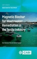 Dan Bahadur Pal, Ashish Kapoor - Magnetic Biochar for Wastewater Remediation in the Textile Industry, Inbunden