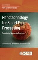Gurudatta Singh, Monika Yadav, Pardeep Singh - Nanotechnology for Smart Food Processing, Inbunden