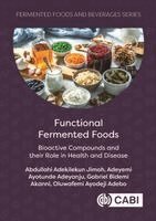 Abdullahi Adekilekun Jimoh, Adeyemi Ayotunde Adeyanju, Gabriel Bidemi Akanni, Oluwafemi Ayodeji Adebo - Functional Fermented Foods, Inbunden