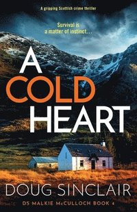 bokomslag A Cold Heart: A gripping Scottish crime thriller