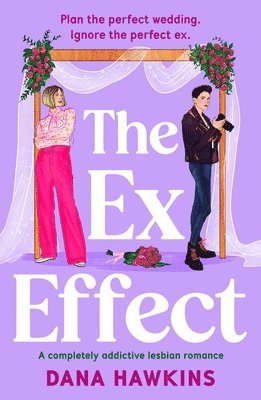 bokomslag The Ex Effect: A completely addictive lesbian romance